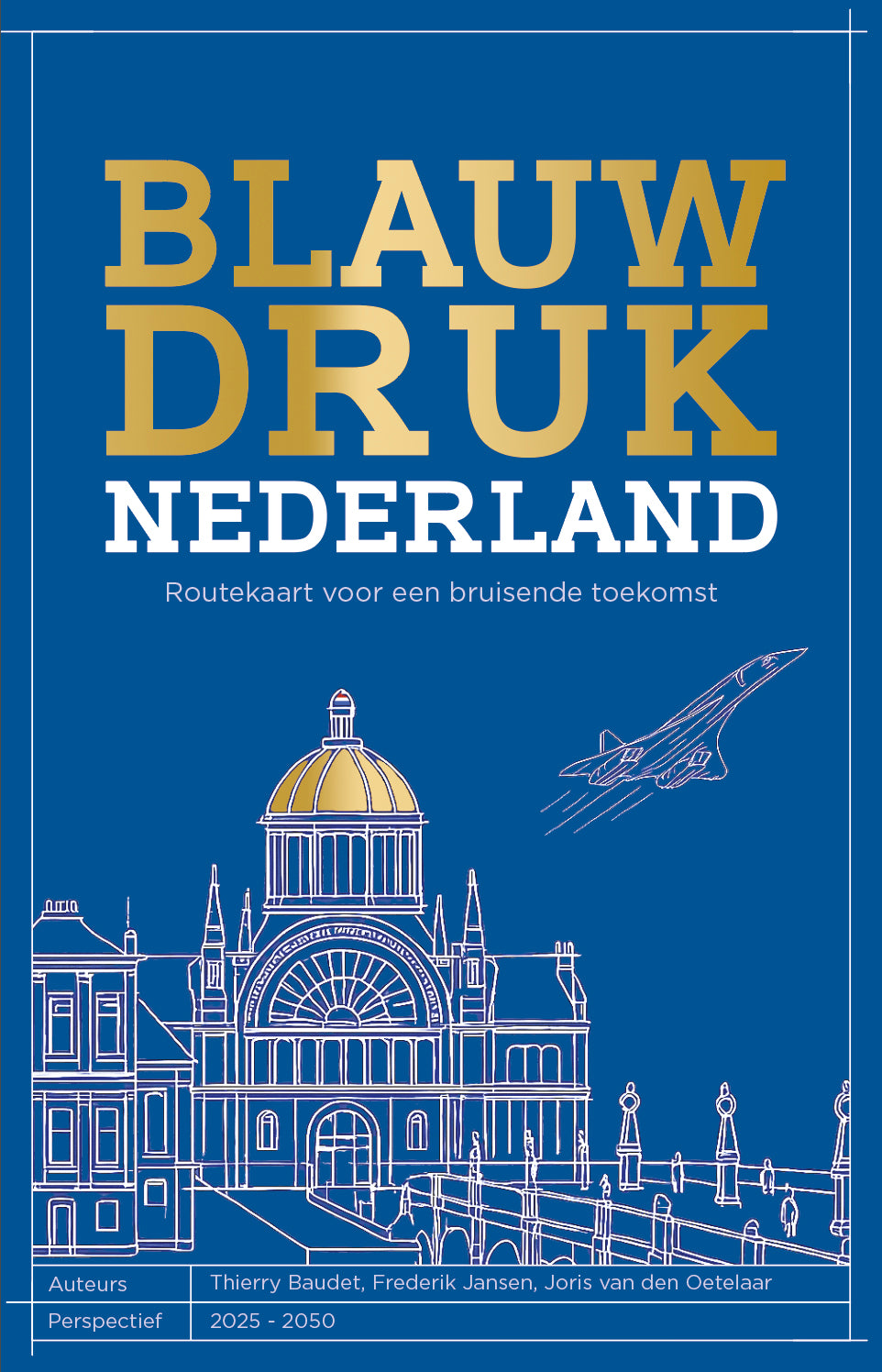 Baudet, Jansen, vd Oetelaar - Blauwdruk Nederland