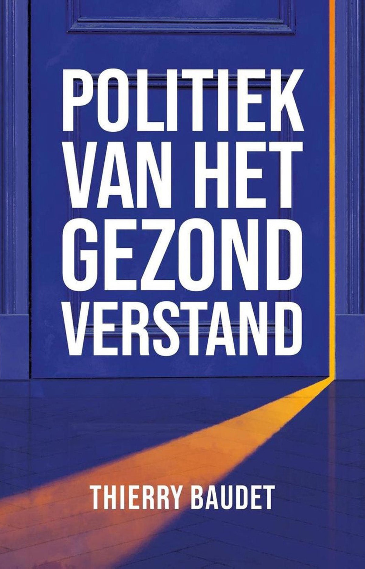 Thierry Baudet - Politiek van het gezond verstand