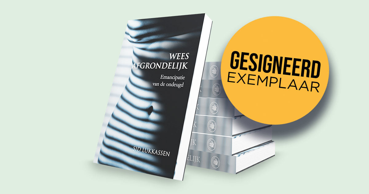 Sid Lukkassen - Wees afgrondelijk! | Gesigneerd