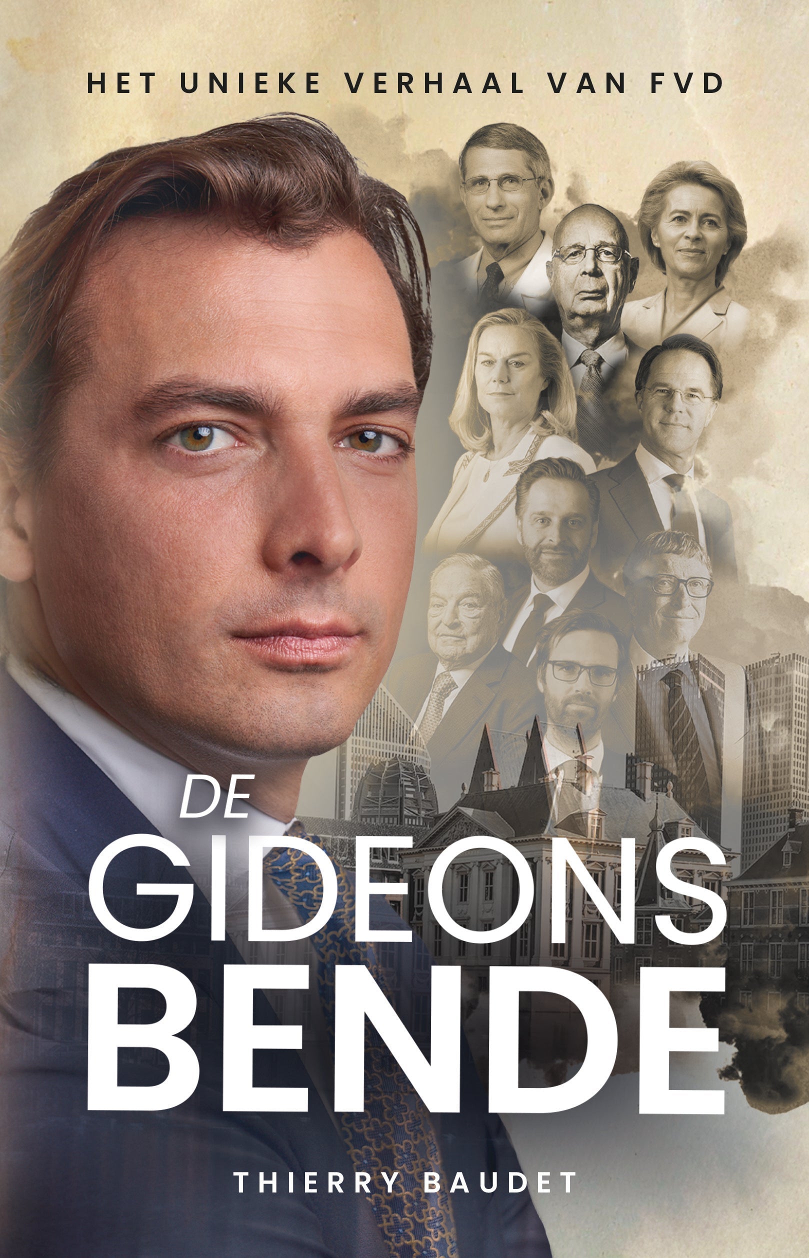 Thierry Baudet - De Gideonsbende, het Unieke Verhaal van FVD